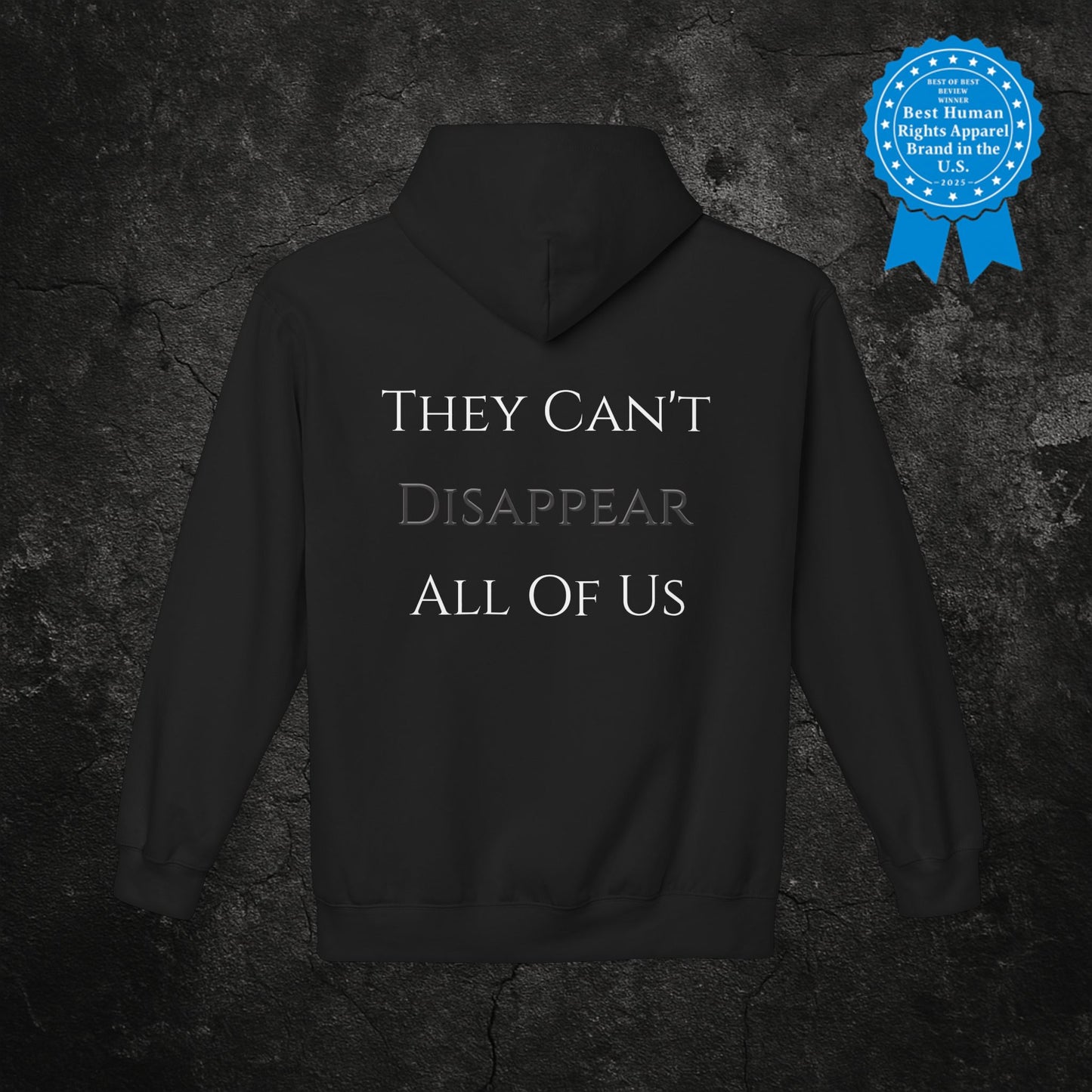 "They Can't Disappear All Of Us" | Protest Hoodie