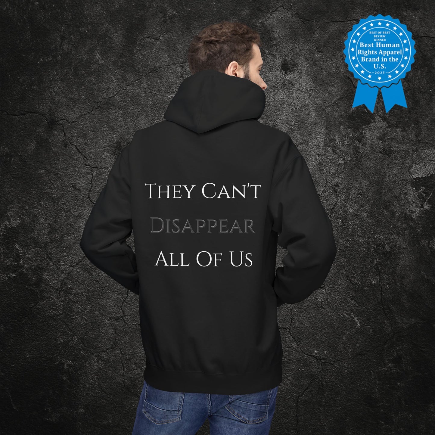 "They Can't Disappear All Of Us" | Protest Hoodie
